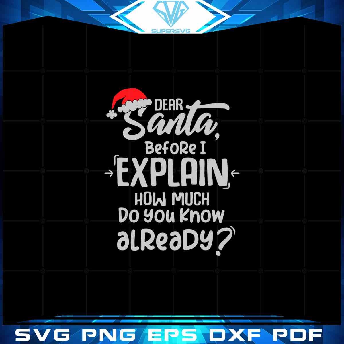 dear-santa-before-i-explain-how-much-svg-cutting-digital-file