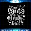 dear-santa-i-really-tried-svg-christmas-quotes-cricut-for-files