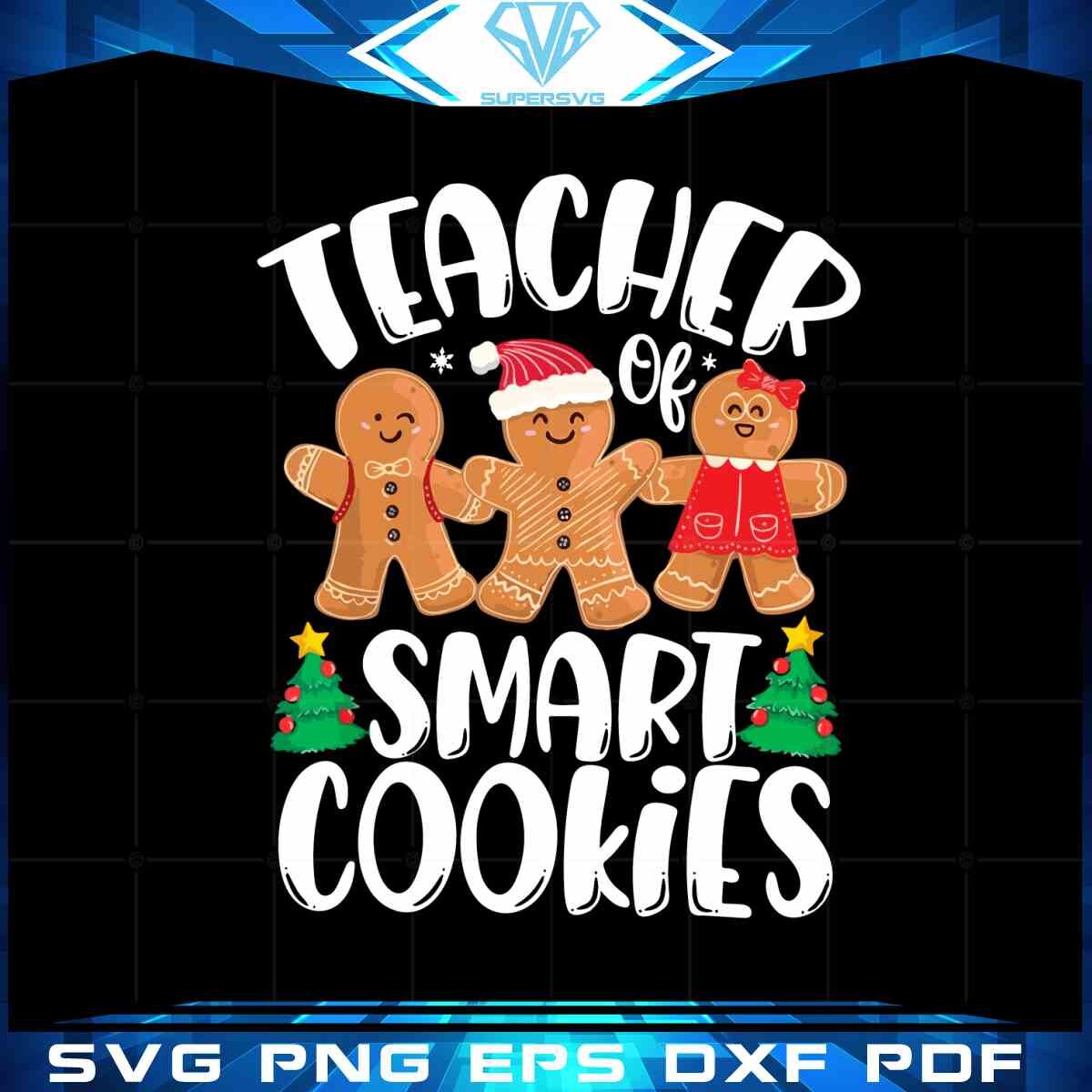 teacher-of-smart-cookies-svg-gingerbread-christmas-digital-file