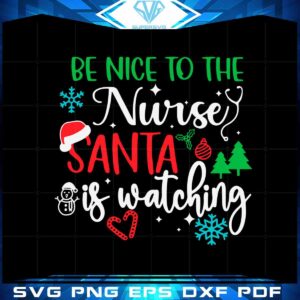 be-nice-to-the-nurse-if-santa-is-watching-svg-cricut-digital-file