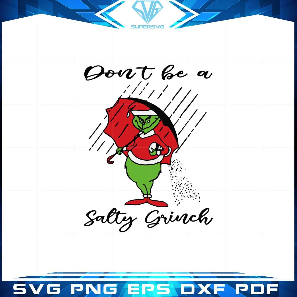 dont-be-a-salty-grinch-svg-christmas-movie-cutting-digital-file