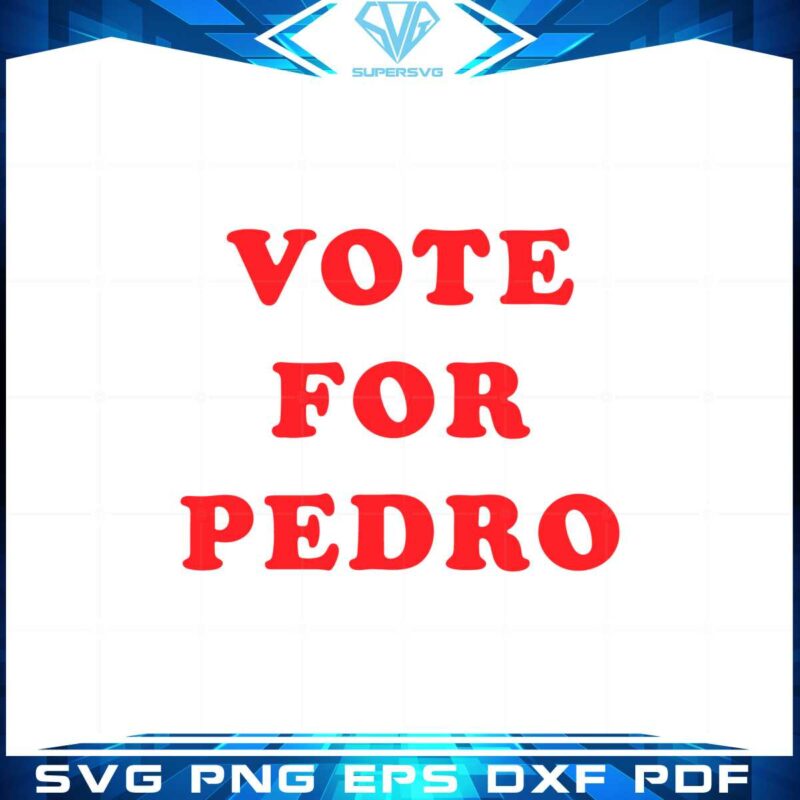 vote-for-pedro-svg-clipart-cricut-silhouette-files