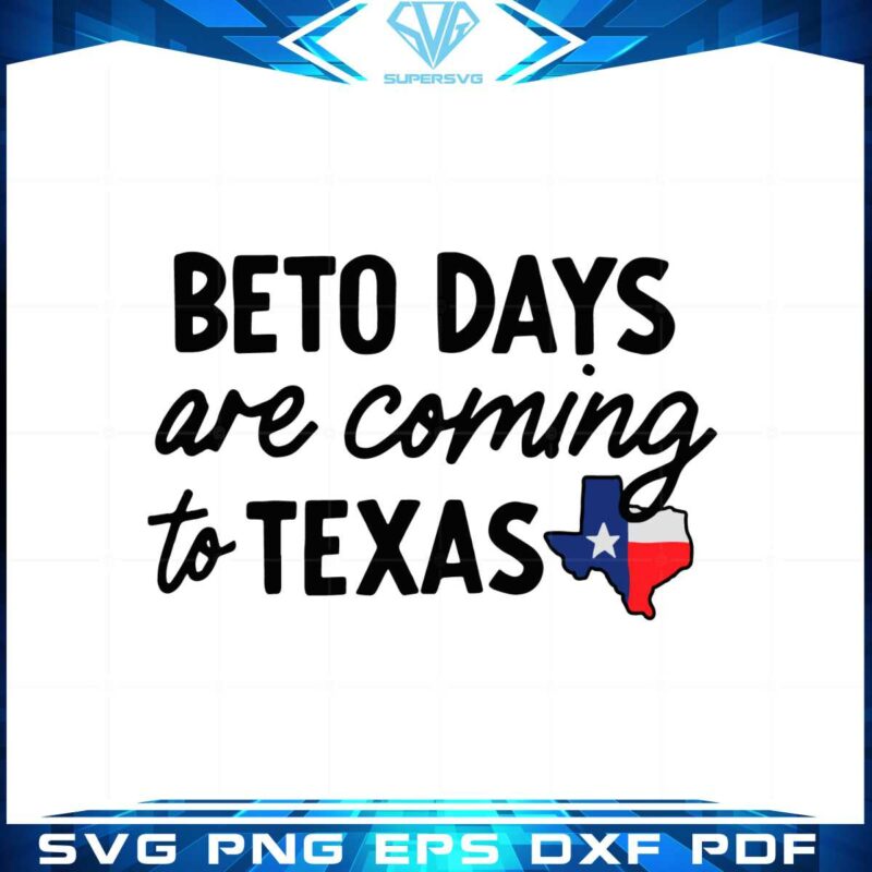 beto-for-texas-days-are-coming-svg-cutting-files
