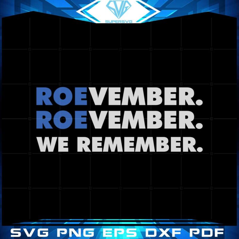 roevember-roevember-we-remember-trending-svg-cutting-files