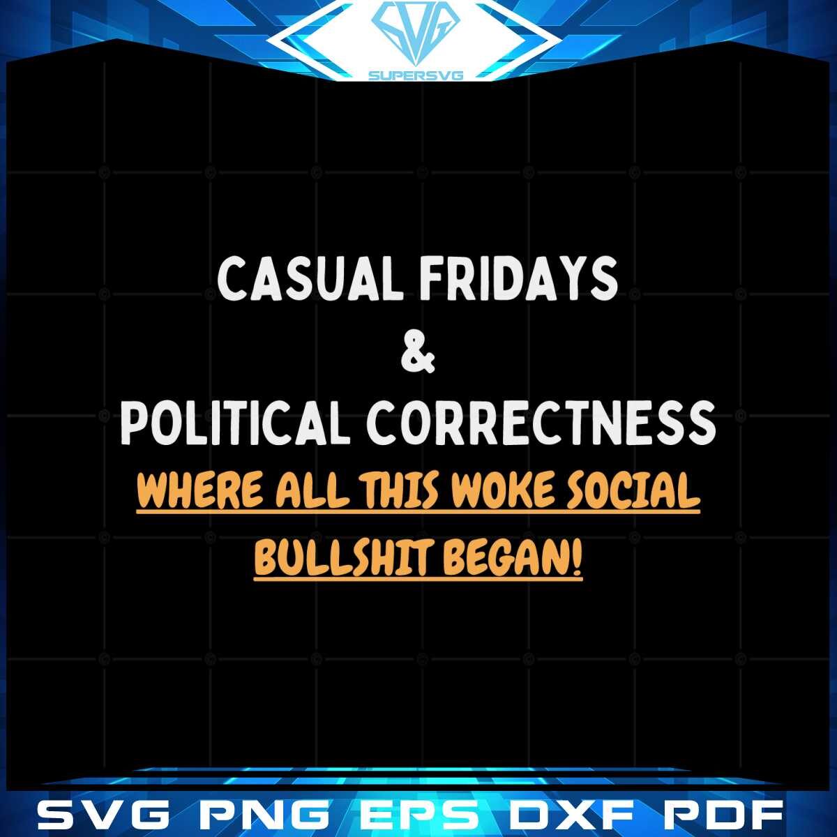 anti-woke-svg-casual-fridays-political-correctness-cutting-files