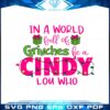 in-a-world-full-of-grinches-be-a-cindy-lou-who-svg-cutting-files
