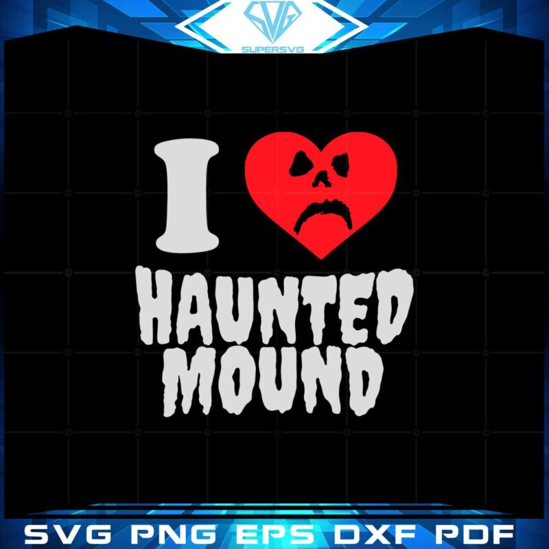 i-love-haunted-mound-svg-files-for-cricut-sublimation-files