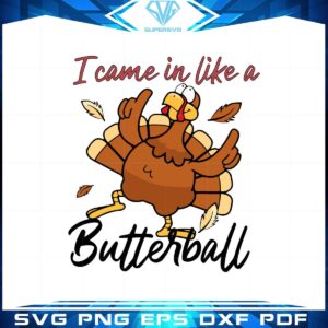 i-came-in-like-a-butterball-svg-for-cricut-sublimation-files