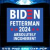 joe-biden-fetterman-2024-absolutely-incoherent-svg-cutting-files