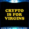 rypto-is-for-virgins-svg-files-for-cricut-sublimation-files