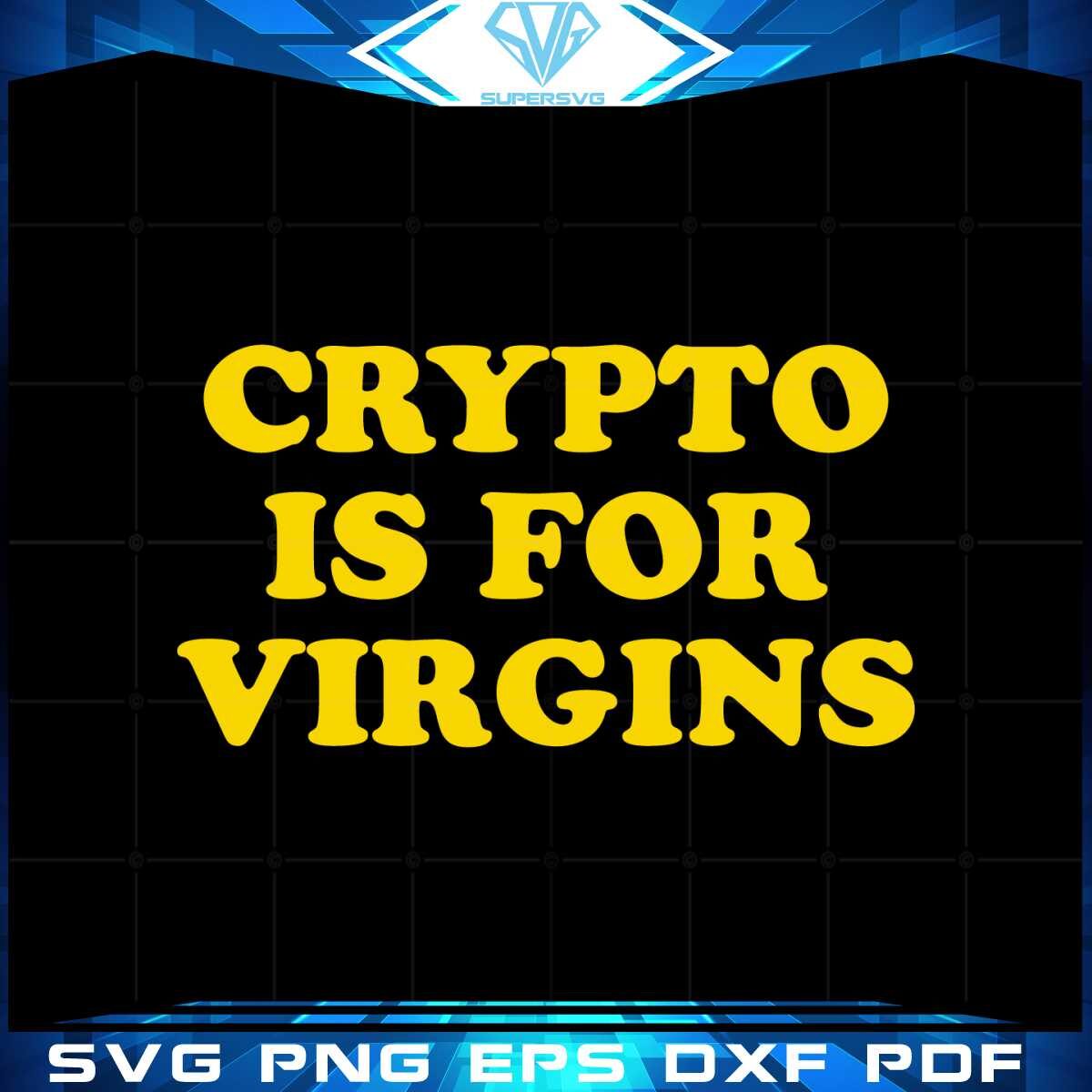 rypto-is-for-virgins-svg-files-for-cricut-sublimation-files