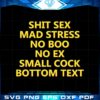 shit-sex-mad-stess-no-boo-no-ex-small-cock-bottom-text-svg