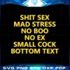 shit-sex-mad-stess-no-boo-no-ex-small-cock-bottom-text-svg