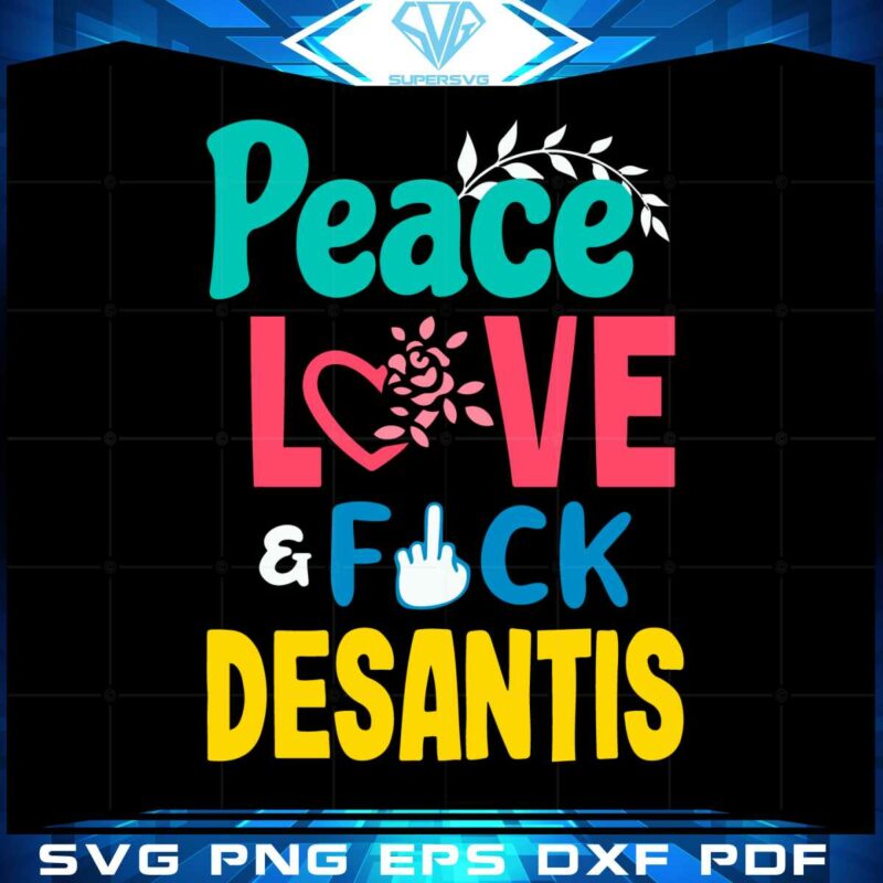 peace-love-fuck-desantis-svg-say-gay-self-censored-f-word-svg