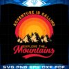 adventure-is-calling-svg-explore-the-mountains-svg-cutting-files