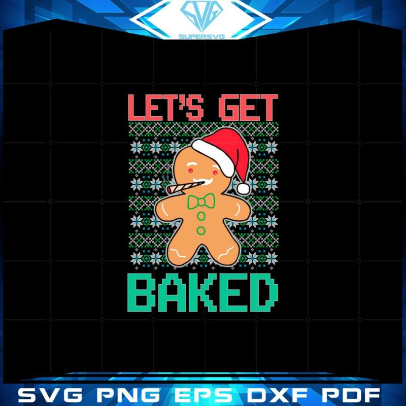 lets-get-baked-ugly-christmas-svg-for-cricut-sublimation-files
