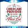 im-a-childcare-provider-of-course-im-on-the-nice-list-svg-cutting-files