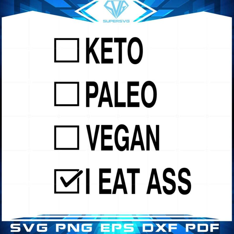 keto-paleo-vegan-i-eat-ass-svg-for-cricut-sublimation-files