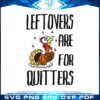 leftovers-are-for-quitters-svg-files-for-cricut-sublimation-files