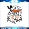 leftovers-are-for-quitters-quotes-svg-graphic-designs-files