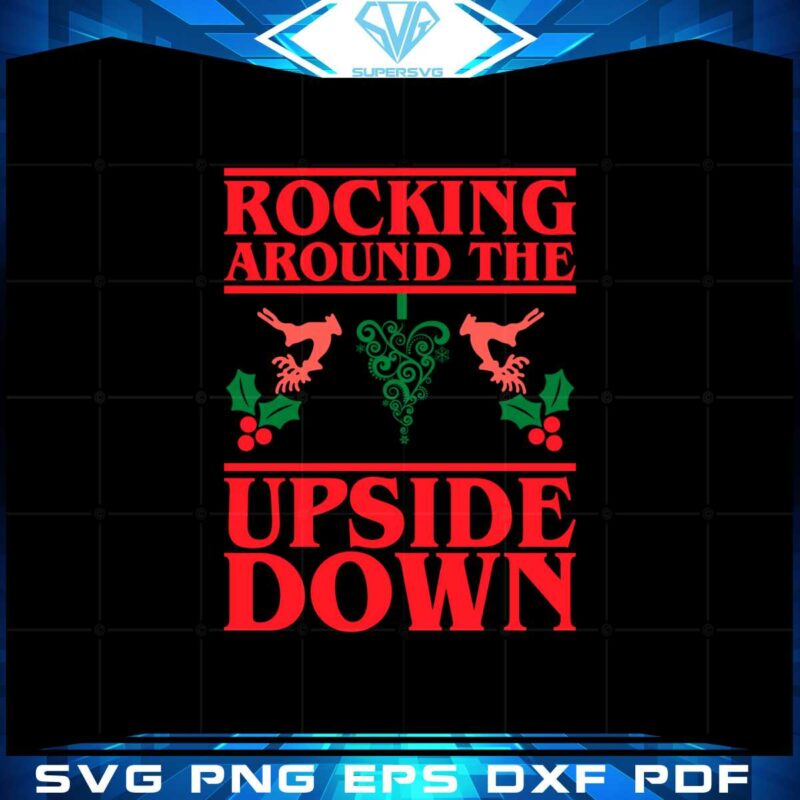 rocking-around-the-upside-down-svg-graphic-designs-files