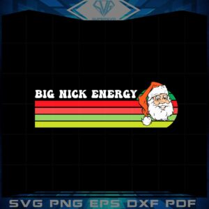 Santa Clause Big Nick Energy Funny Xmas Christmas Svg