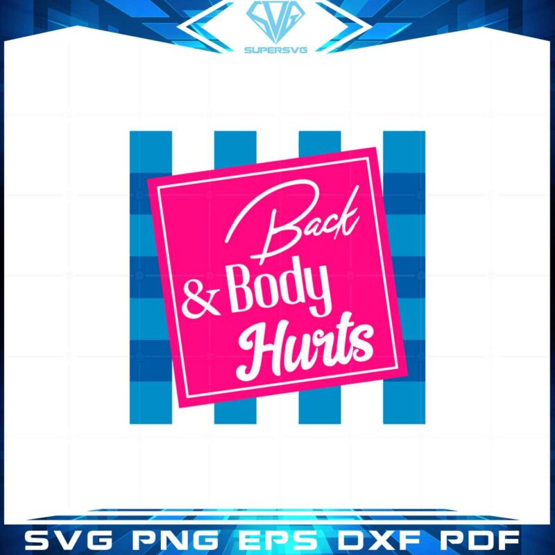 back-body-hurts-svg-best-graphic-designs-cutting-files