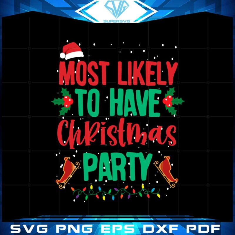 most-likely-to-have-christmas-party-svg-graphic-designs-files