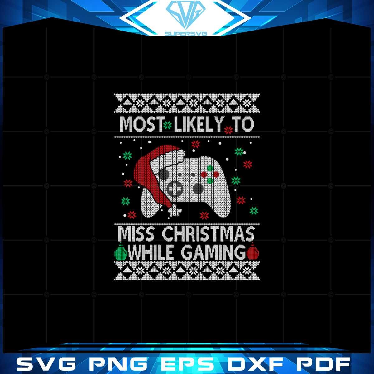 most-likely-to-miss-christmas-while-gaming-svg-cutting-files