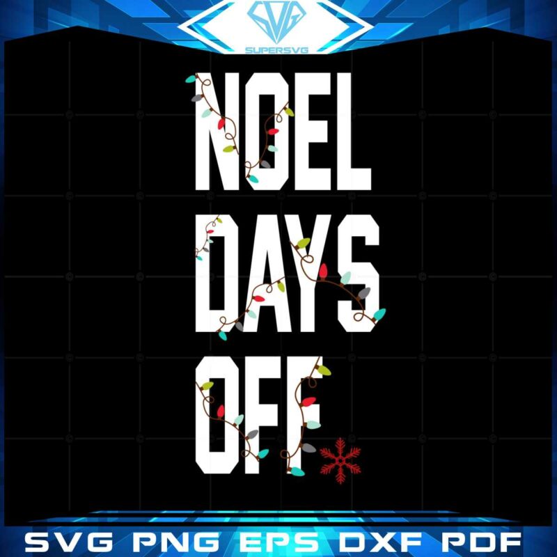 noel-days-off-christmas-svg-for-cricut-sublimation-files