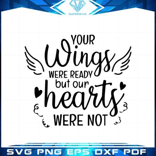 your-wings-were-ready-but-our-hearts-were-not-svg-cutting-files