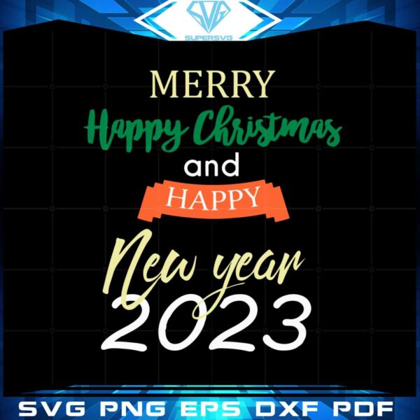 Merry Happy Christmas And Happy New Year 2023 Svg Files