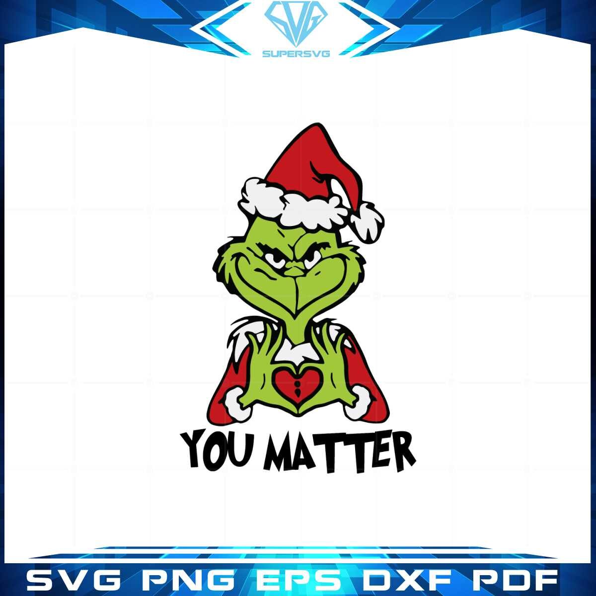 santa-grinch-you-matter-christmas-svg-graphic-designs-files