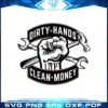 dirty-hands-clean-money-working-svg-sublimation-files-silhouette