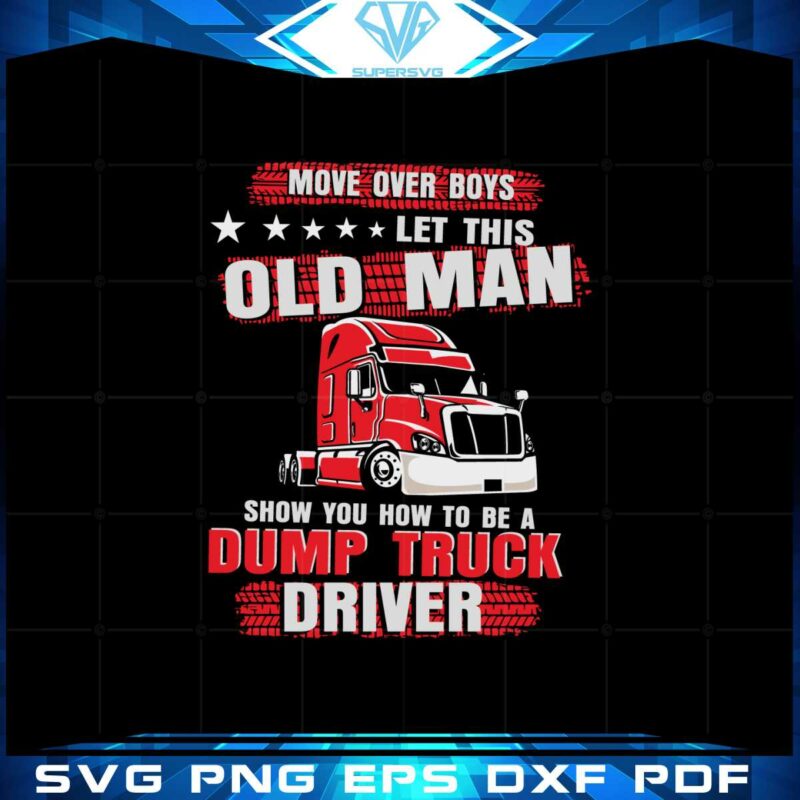 move-over-boys-let-this-old-man-svg-graphic-designs-files