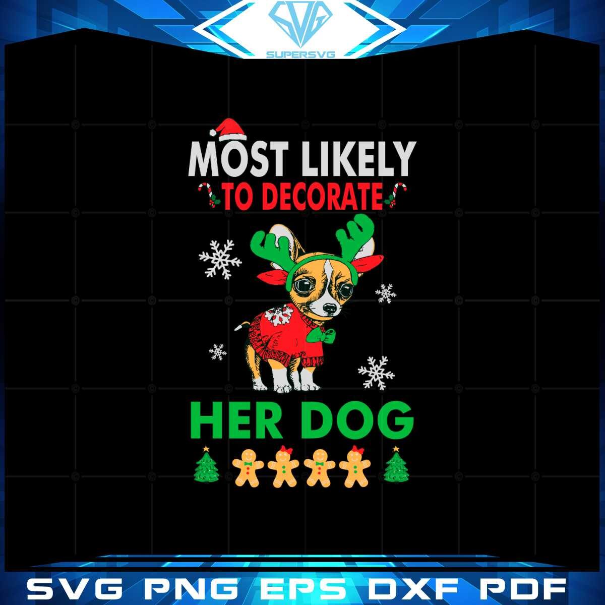 most-likely-to-decorate-the-dog-svg-graphic-designs-files