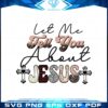let-me-tell-about-jesus-christian-svg-graphic-designs-files