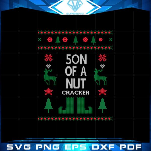 Son Of A Nut Cracker Svg Files For Cricut Sublimation Files