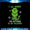 i-am-sorry-the-nice-nurse-is-on-vacation-svg-cutting-files