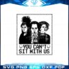 you-cant-sit-with-us-wednesday-addams-svg-cutting-files