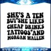shes-a-ten-but-funny-morgan-wallen-svg-graphic-designs-files