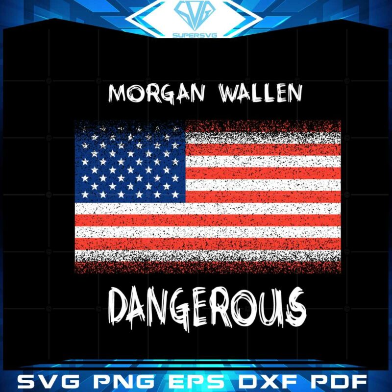 morgan-wallen-dangerous-flag-svg-graphic-designs-files