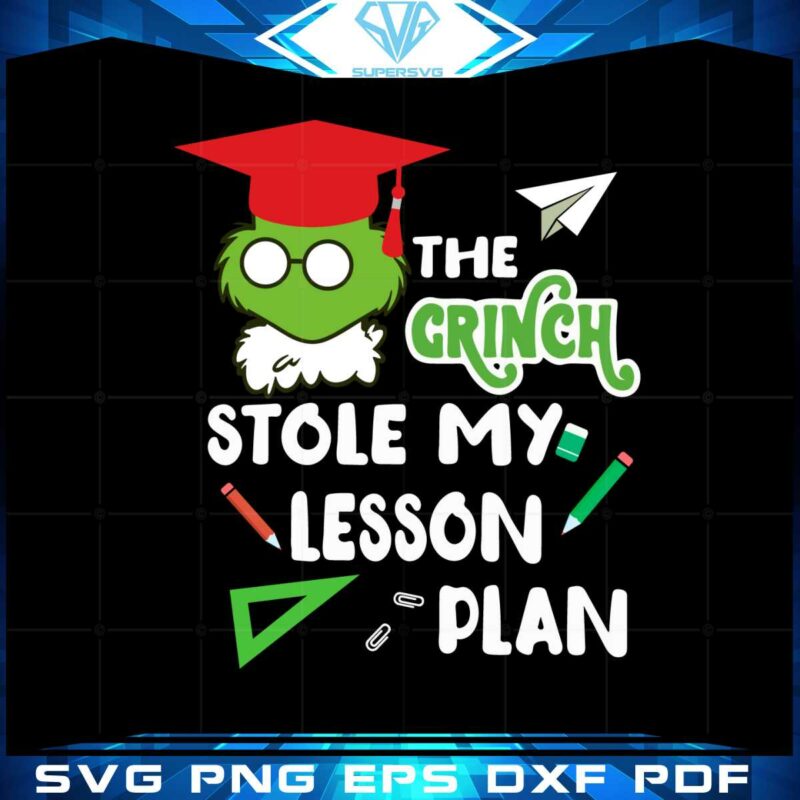 the-grinch-stole-my-lesson-plan-svg-graphic-designs-files