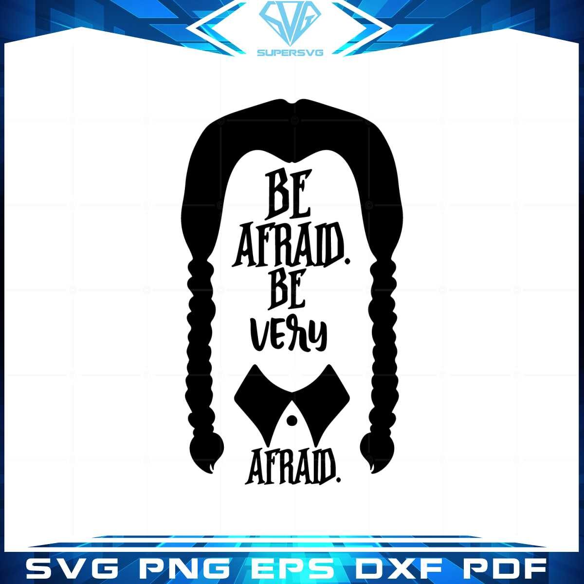 wednesday-addams-be-afraid-be-very-afraid-addams-family-svg