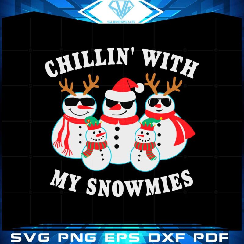 chillin-with-my-snowmies-xmas-snowmen-svg-cutting-files