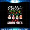 chillin-with-my-art-snowmies-svg-for-cricut-sublimation-files