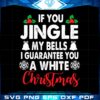 if-you-jingle-my-bells-ill-give-you-a-white-svg-graphic-designs-files