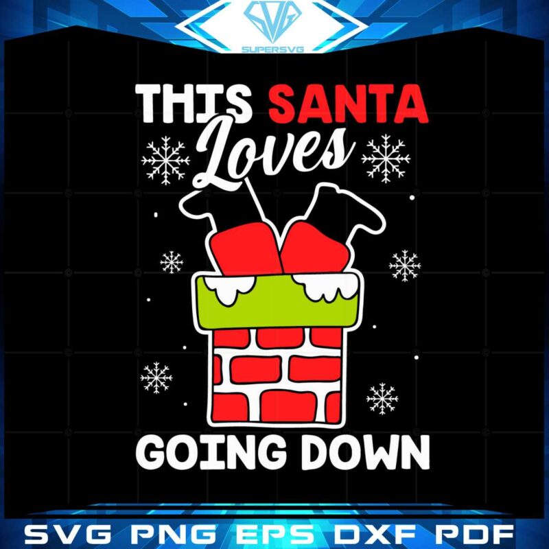 this-santa-loves-going-down-svg-files-for-cricut-sublimation-files