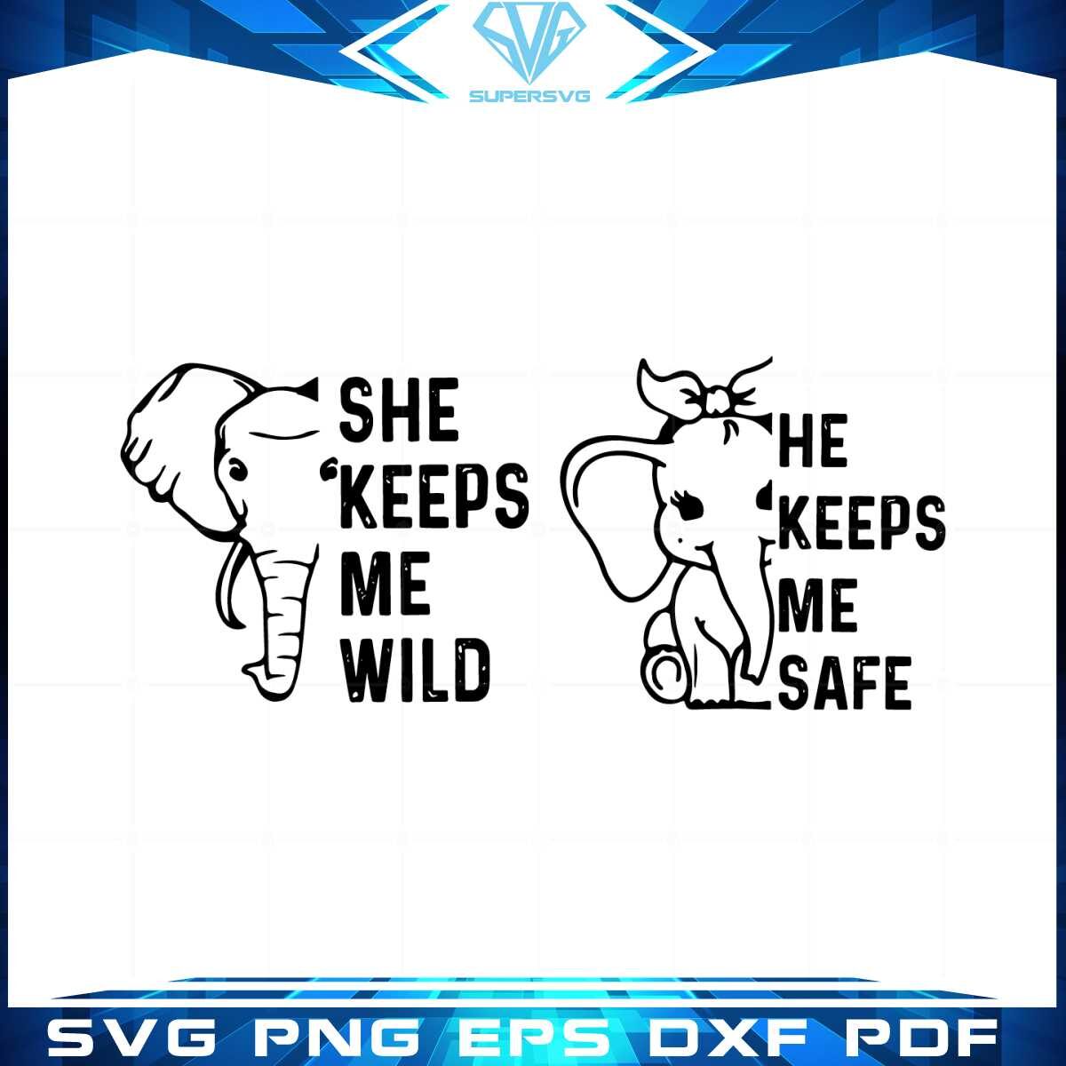 she-keeps-me-wild-he-keeps-me-safe-svg-graphic-designs-files