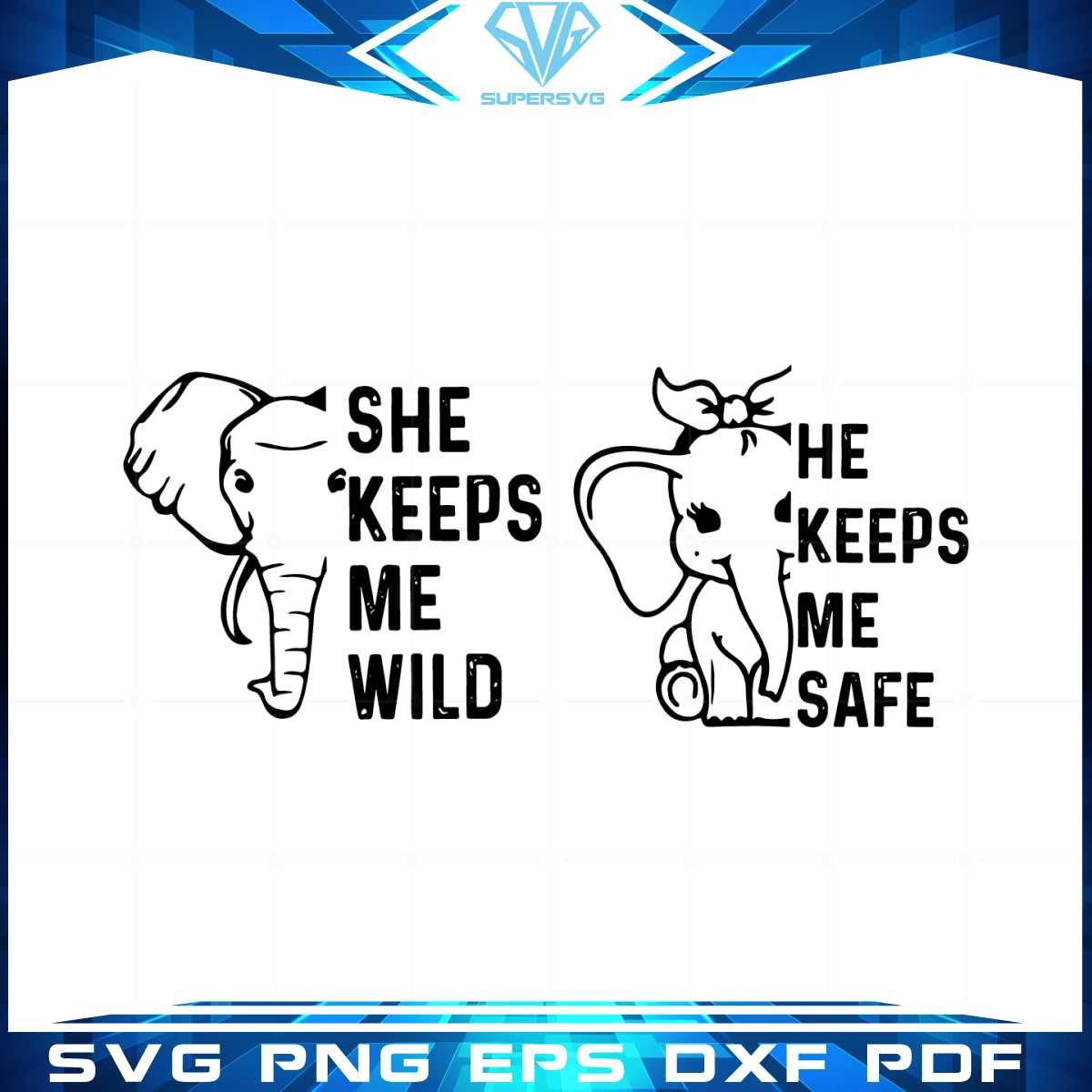 She Keeps Me Wild He Keeps Me Safe Svg Graphic Designs Files 4913